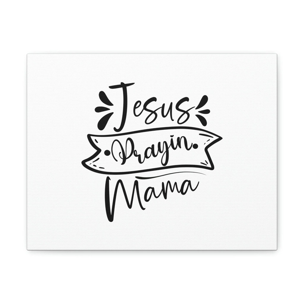 Scripture Walls Proverbs 22:6 Jesus Prayin Mama Banner Bible Verse Canvas